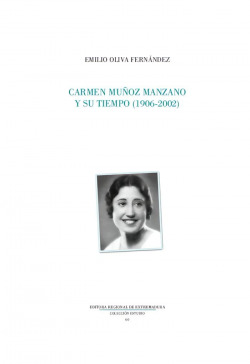 CARMEN MUÑOZ MANZANO Y SU TIEMPO (1906-2002)