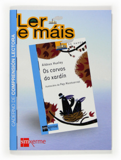 CADERNO:O CORVOS DO XARDIN LEER E MAIS/PLAN DE LECTURA