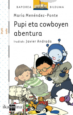 pupi eta cowboyen abentura.(baporea zuria)
