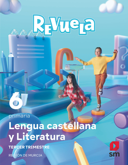 Lengua Castellana y Literatura . 6 Primaria. Trimestres. Revuela. Región de Murcia