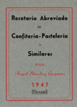 Facsímil: Recetario abreviado de confitería-pastelería y sim