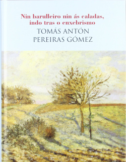Nin barulleiro nin ás caladas, indo tras o enxebrismo