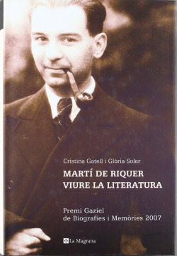Martí de Riquer. Viure la literatura