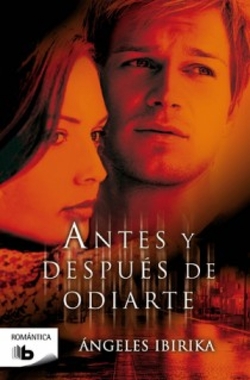 Antes y después de odiarte
