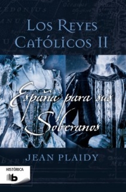 Los Reyes Católicos II. España para sus soberanos