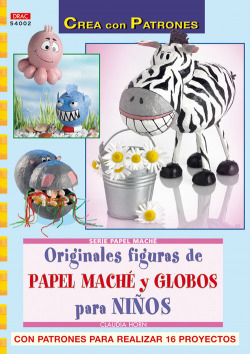 Serie papel mache nº 2. originales figuras de papel mache y globos para niños