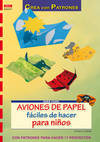 Serie papel nº 37. aviones de papel faciles de hacer para niños