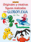 Originales y creativas figuras realizadas con globoflexia