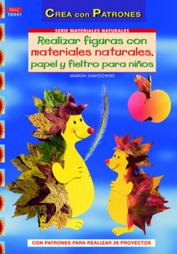 Realizar figuras con materiales naturales, papel, carton y fieltro para niños