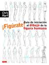 ¡figurate! guia iniciacion dibujo figura humana