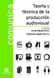 Teoría y técnica de la producción audiovisual