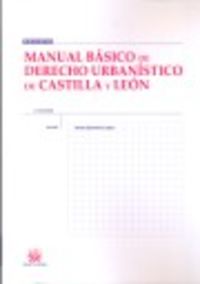 Manual básico de derecho urbanístico de Castilla y León