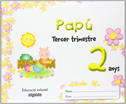 Papú 2 anys. 3º Trimestre