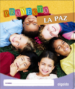 Proyecto La Paz. Educacion Infantil 2º Ciclo