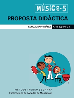 Música-5. Proposta didàctica. Educació Primària. Cicle superior, 1