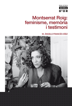 Montserrat Roig: feminisme, memòria i testimoni