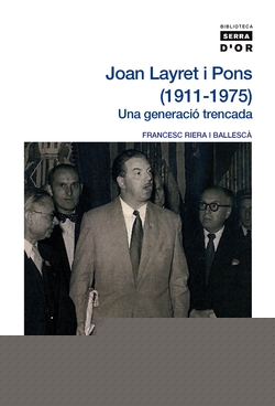 Joan Layret i Pons (1911-1975). Una generació trencada