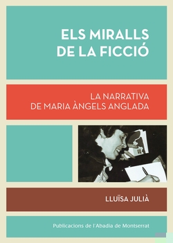 (CAT).467.MIRALLS DE FICCIO.OBRA NARRATIVA M.ANGELS ANGLADA