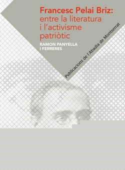 Francesc Pelai Briz: entre la literatura i l'activisme patriòtic