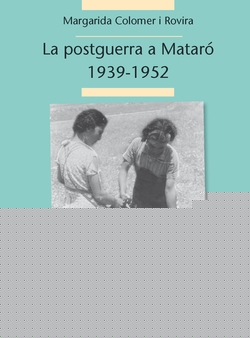 La postguerra civil a Mataró, 1939-1952
