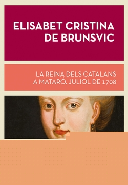 Elisabet Cristina de Brunsic. Reina dels catalans