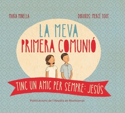Tinc un amic per sempre: Jesús. La meva primera comunió