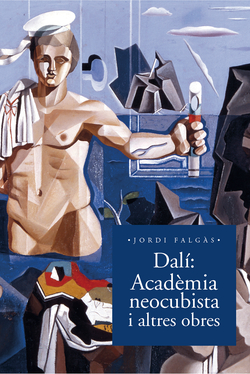 DALÍ: ACADÈMIA NEOCUBISTA I ALTRES OBRES