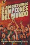 El año que fuimos campeones del mundo