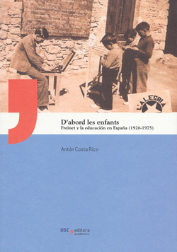D'Abord Les Enfants Freinet Y La Educ.En España (19261975