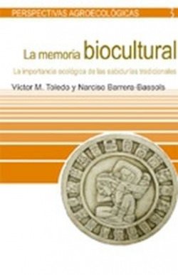 La memoria biocultural:importancia ecologica sabidurias