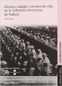 Género, trabajo y niveles de vida en la industria conservera de Galicia, 1870-19