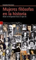 Mujeres filósofas en la historia : desde la Antiguedad hasta el siglo XXI
