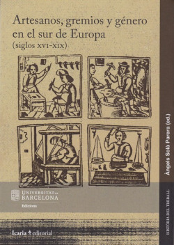 ARTESANOS, GREMIOS Y GÈNERO EN EL SUR DE EUROPA