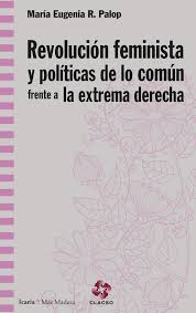 REVOLUCIÓN FEMINISTA Y POLÍTICAS COMÚN FRENTE EXTREMA DERECHA