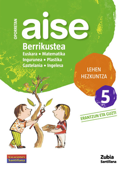 AISE BERRIKUSTEA 5 LEHEN HEZKUNTZA OPORRETAN