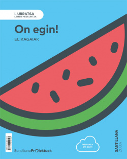 ON EGIN! ELIKAGAIAK ASKALTZERA 1ºLH LEHENAK