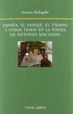 España: el paisaje el tiempo y otros temas en la poesia de Antonio Machado