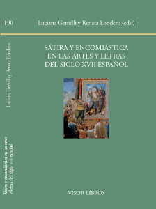 SATIRA Y ENCOMIÁSTICA EN LAS ARTES Y LETRAS DEL SIGLO XXVII ESPAÑOL
