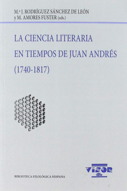 La ciencia literaria en tiempos de Juan Andrés (1740-1817)