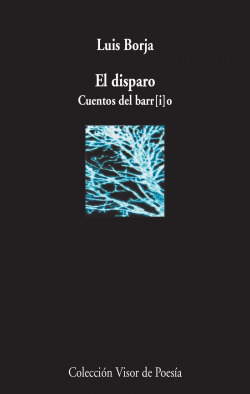 EL DISPARO. CUENTOS DEL BARR(I)O