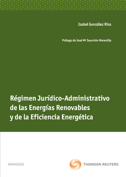Régimen jurídico administrativo de las energías renovables y de la eficiencia energética