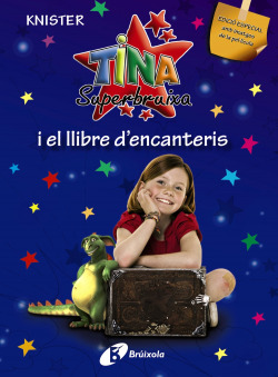 Tina Superbruixa i el llibre d ' encanteris (EDICIÓ ESPECIAL)