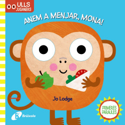 Ulls juganers. Anem a menjar, Mona!