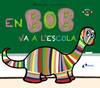 EN BOB VA A L´ESCOLA