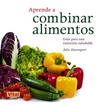 Aprende a combinar alimentos