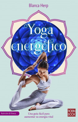 YOGA ENERGETICO : UNA GUIA FACIL PARA AUMENTAR SU ENERGIA VI