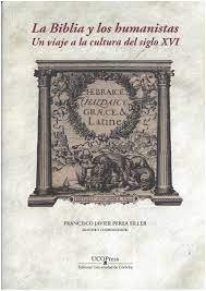 La Biblia y los humanistas. Un viaje a la cultura del siglo XVI