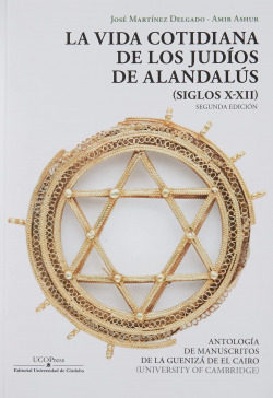 La vida cotidiana de los judíos de Alandalús (siglos X-XII). Antología de manuscritos de la Guenizá de El Cairo (University of Cambrige)
