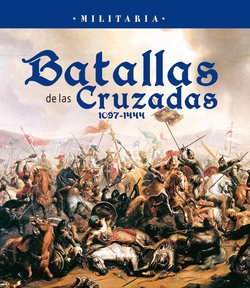 Batallas de las Cruzadas 1097-1444
