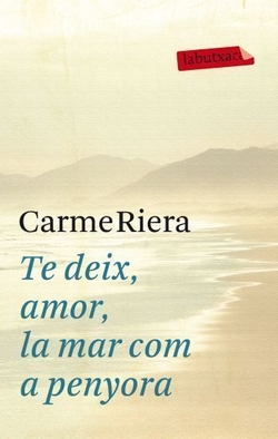 Te deix, amor, la mar com a penyora